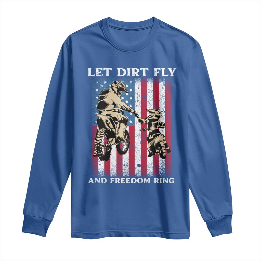 Let Dirt Fly And Freedom Ring Long Sleeve Shirt 4th of July Dirt Bike American Flag TS14 Royal Blue Print Your Wear