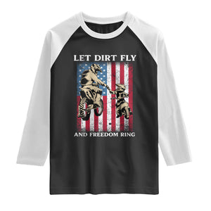 Let Dirt Fly And Freedom Ring Raglan Shirt 4th of July Dirt Bike American Flag TS14 Black White Print Your Wear