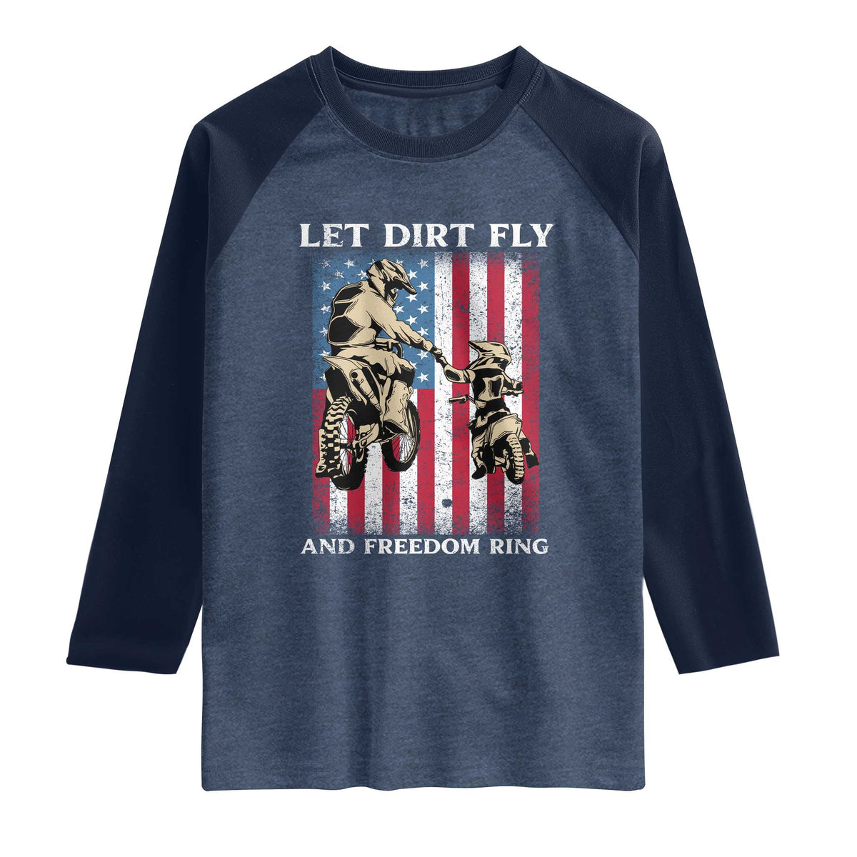 Let Dirt Fly And Freedom Ring Raglan Shirt 4th of July Dirt Bike American Flag TS14 Heather Denim Navy Print Your Wear