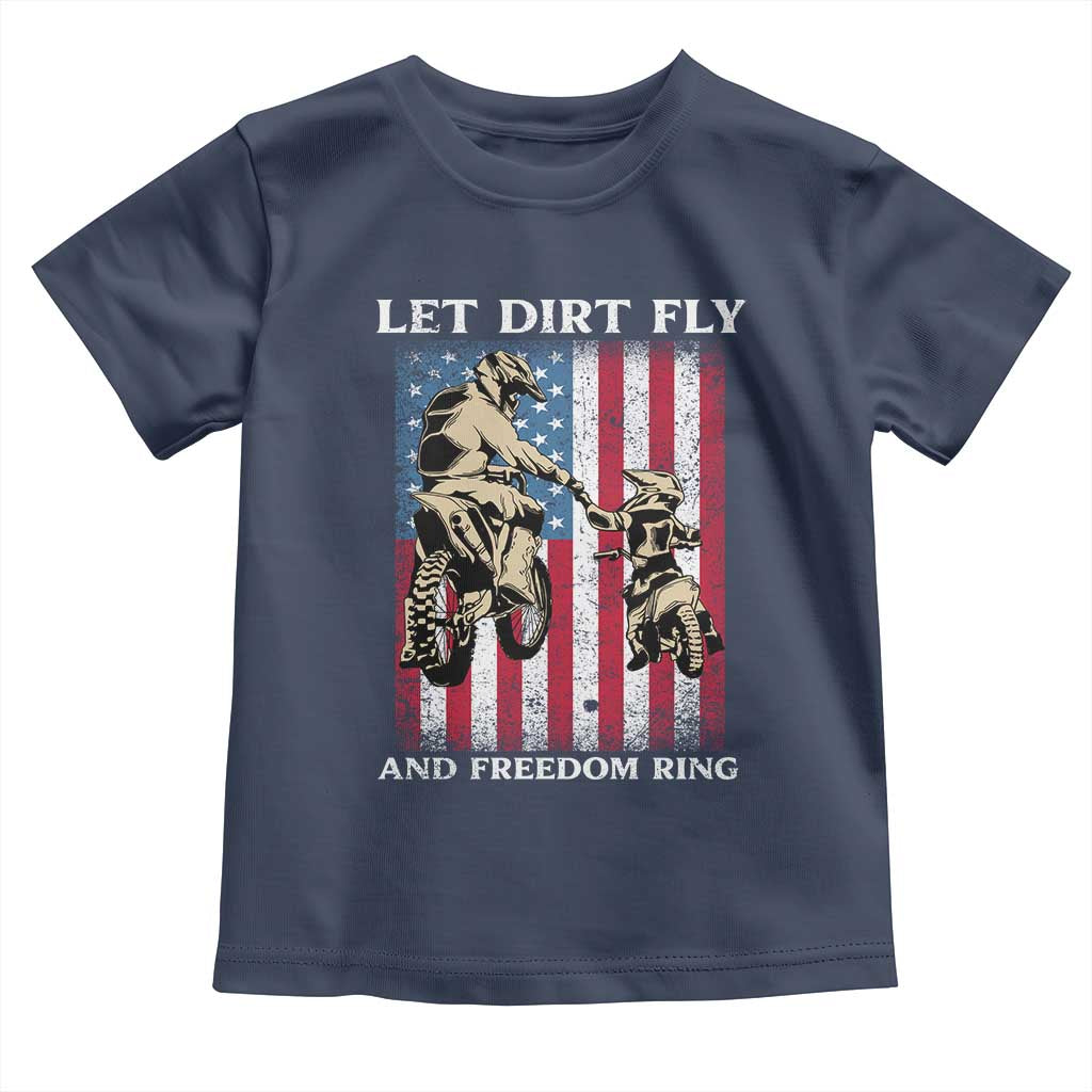 Let Dirt Fly And Freedom Ring Toddler T Shirt 4th of July Dirt Bike American Flag TS14 Navy Print Your Wear