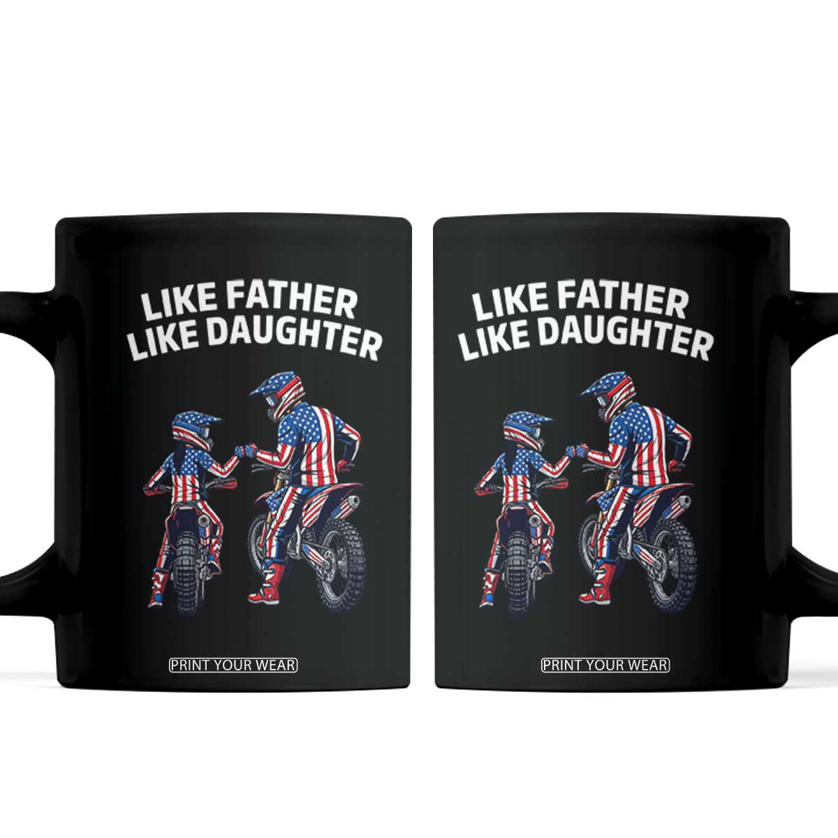Like Father Daughter Dirt Bike Coffee Mug Cute Matching Motocross Gift Father's Day TS14 Black Print Your Wear