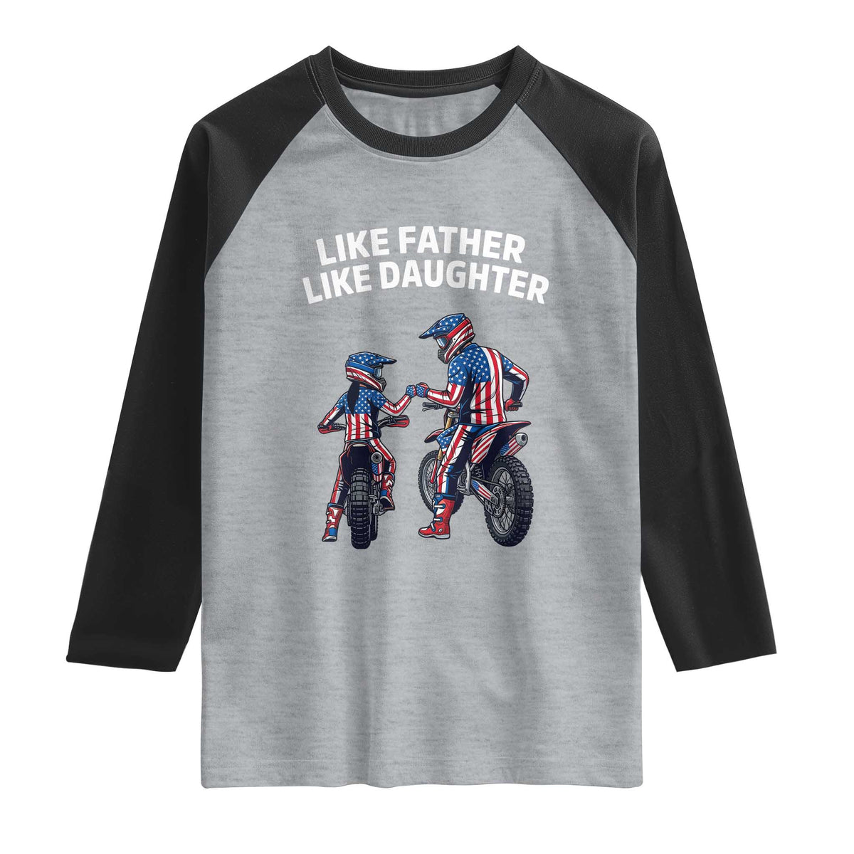 Like Father Daughter Dirt Bike Raglan Shirt Cute Matching Motocross Gift Father's Day TS14 Heather Gray Black Print Your Wear