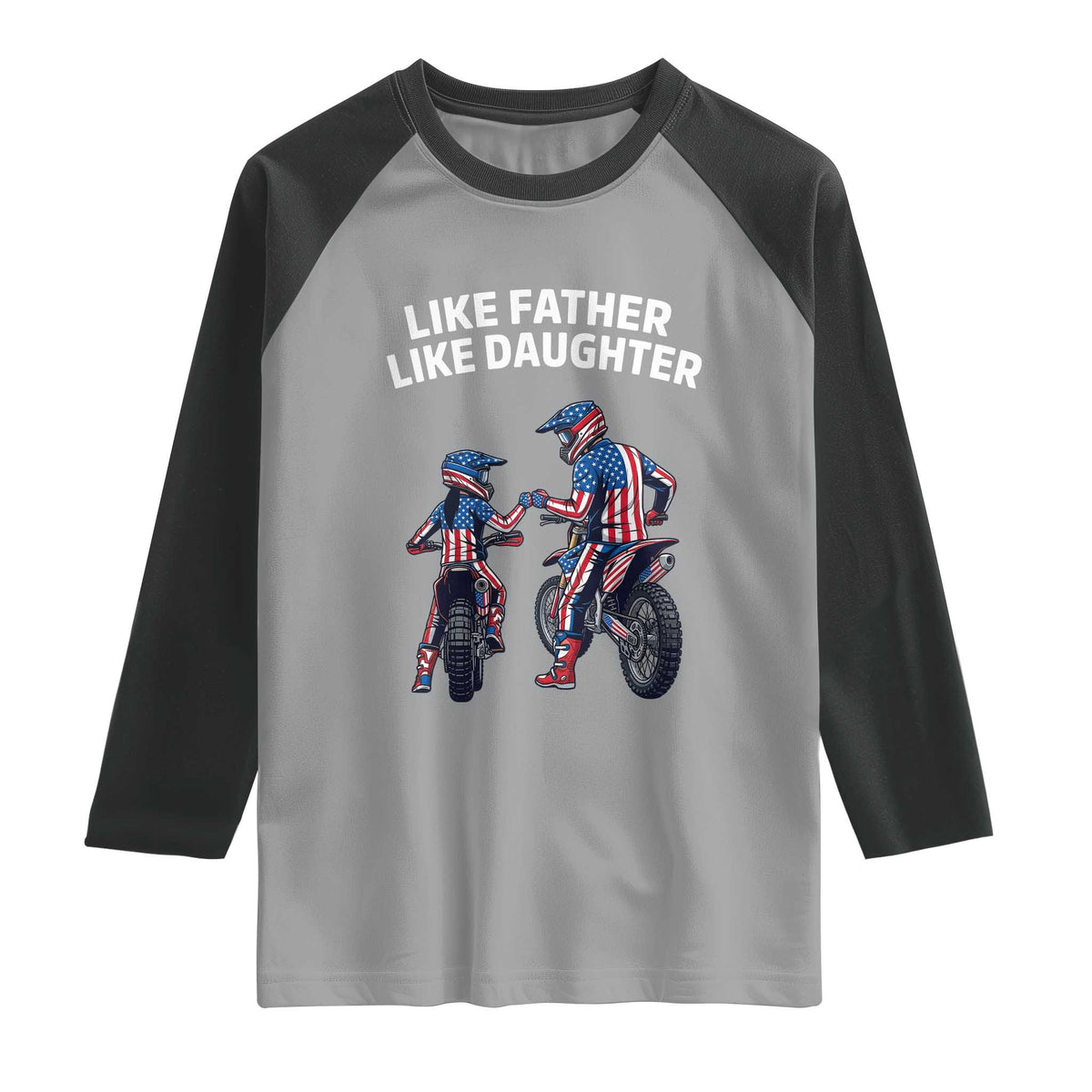Like Father Daughter Dirt Bike Raglan Shirt Cute Matching Motocross Gift Father's Day TS14 Sport Gray Black Print Your Wear