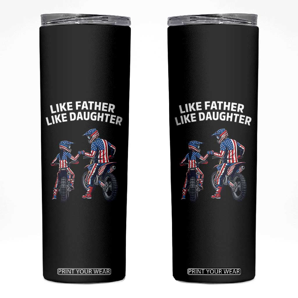 Like Father Daughter Dirt Bike Skinny Tumbler Cute Matching Motocross Gift Father's Day TS14 Black Print Your Wear