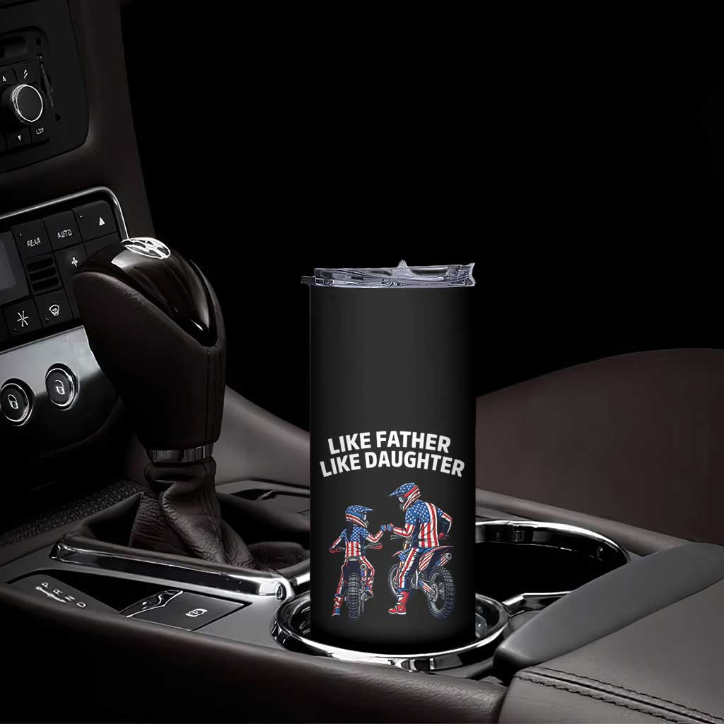Like Father Daughter Dirt Bike Skinny Tumbler Cute Matching Motocross Gift Father's Day TS14 Print Your Wear