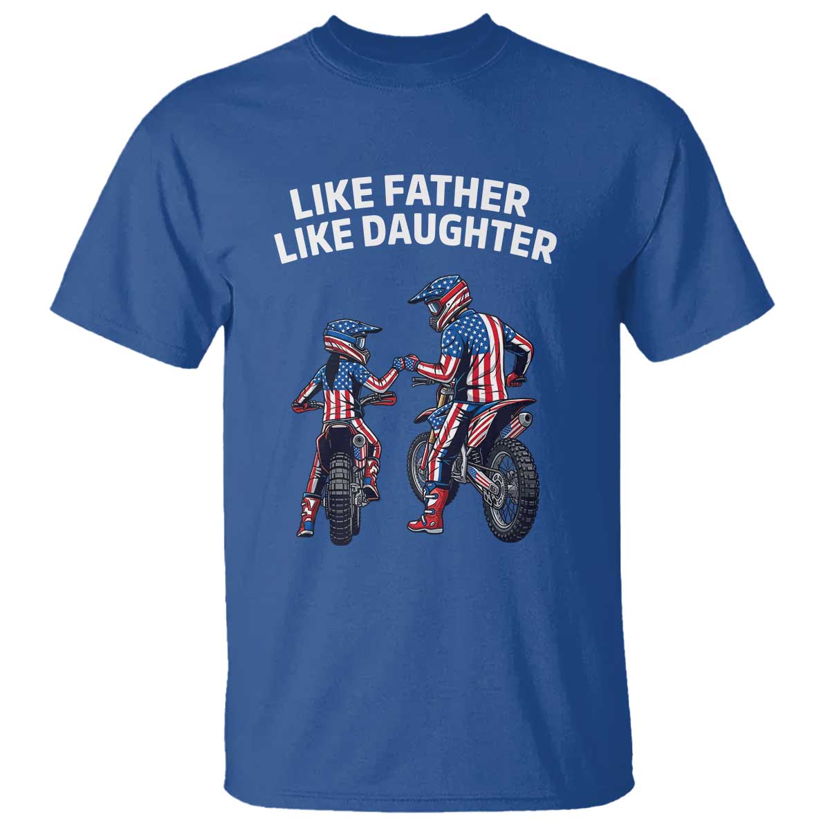 Like Father Daughter Dirt Bike T Shirt Cute Matching Motocross Gift Father's Day TS14 Royal Blue Print Your Wear