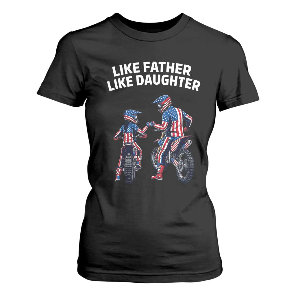 Like Father Daughter Dirt Bike T Shirt For Women Cute Matching Motocross Gift Father's Day TS14 Black Print Your Wear