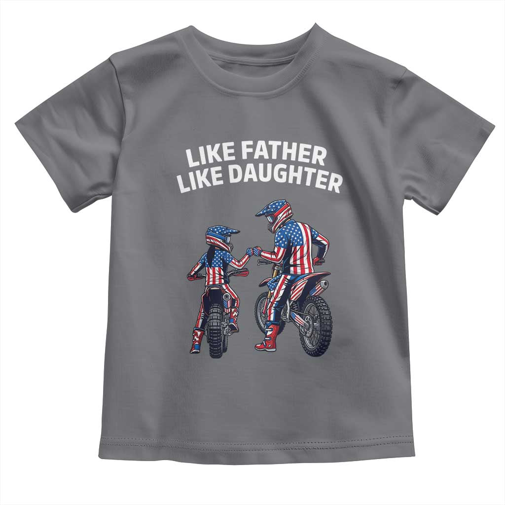 Like Father Daughter Dirt Bike Toddler T Shirt Cute Matching Motocross Gift Father's Day TS14 Charcoal Print Your Wear