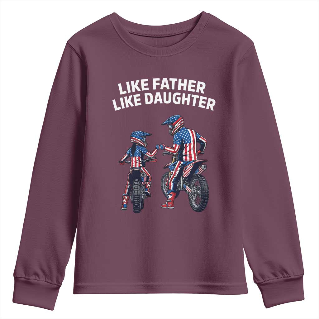 Like Father Daughter Dirt Bike Youth Sweatshirt Cute Matching Motocross Gift Father's Day TS14 Maroon Print Your Wear