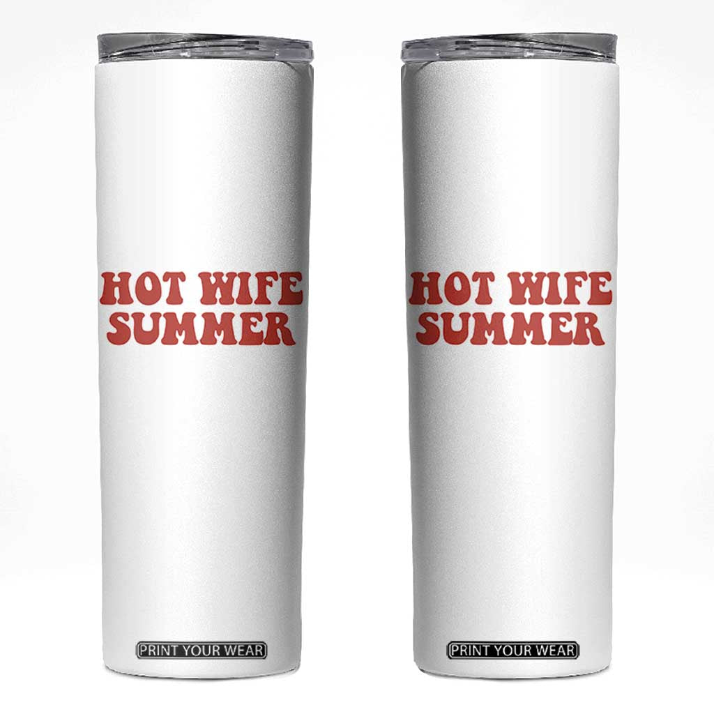 Hot Wife Summer Skinny Tumbler Funny Newlywed TS14 White Print Your Wear