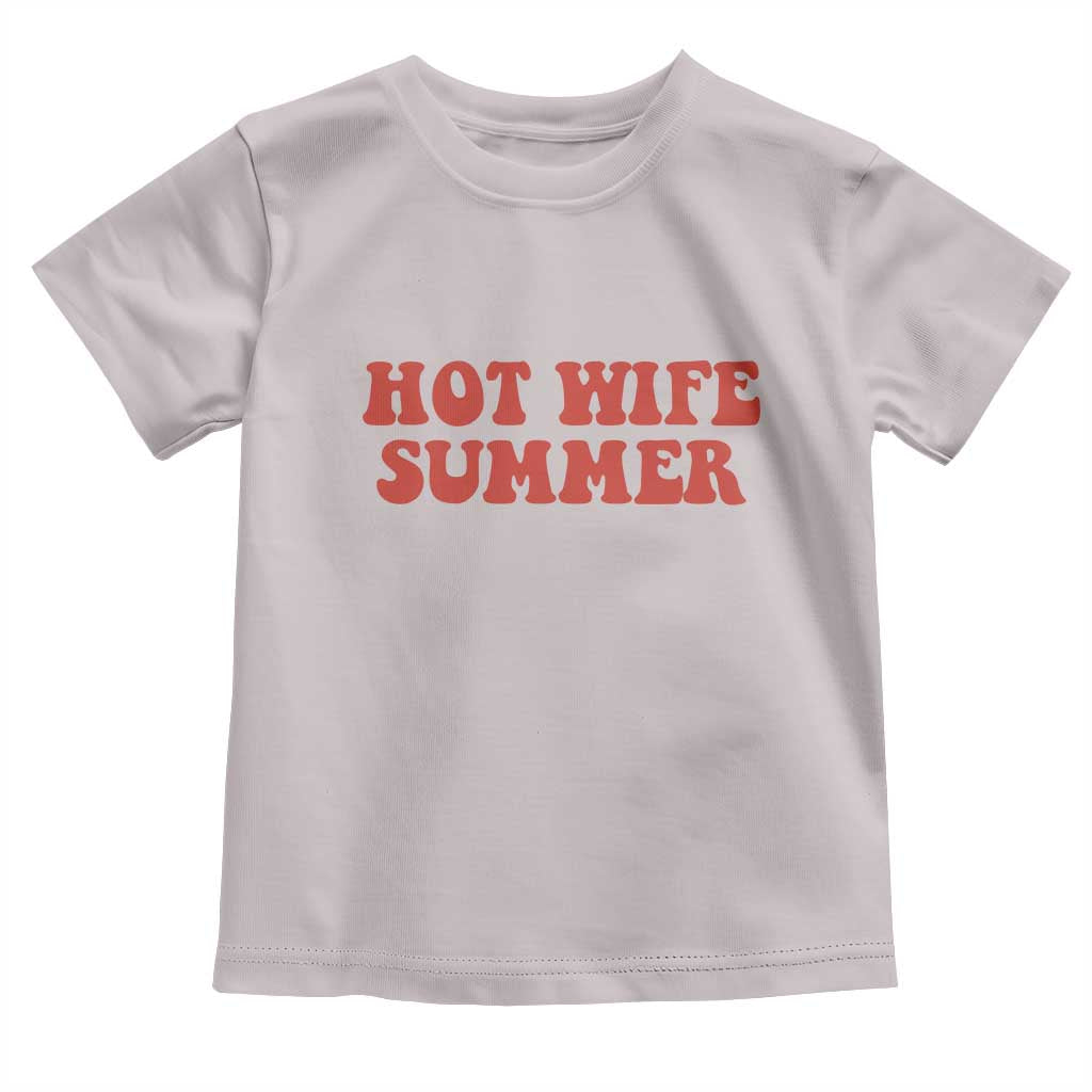 Hot Wife Summer Toddler T Shirt Funny Newlywed TS14 Ice Gray Print Your Wear