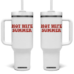 Hot Wife Summer Tumbler With Handle Funny Newlywed TS14 One Size: 40 oz White Print Your Wear