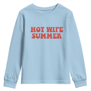 Hot Wife Summer Youth Sweatshirt Funny Newlywed TS14 Light Blue Print Your Wear
