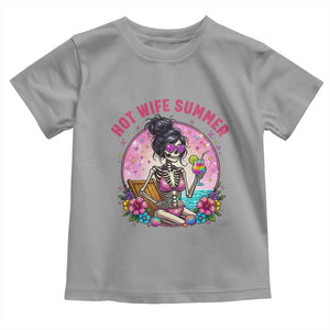 Hot Wife Summer Toddler T Shirt Funny Newlywed Skeleton TS14 Sport Gray Print Your Wear