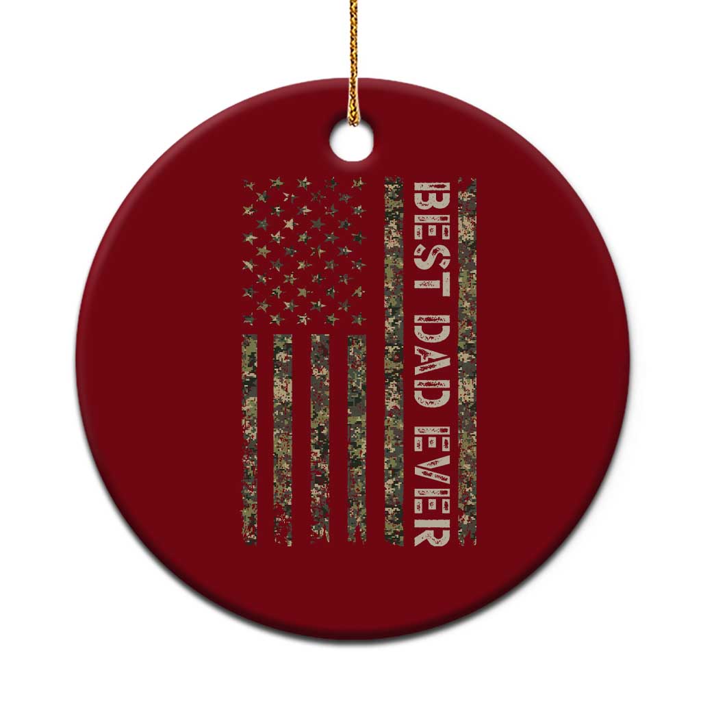 Best Dad Ever Ceramic Ornament Patriotic USA Flag 4th of July Camo American Flag Camouflage TS14 1pc Red Print Your Wear