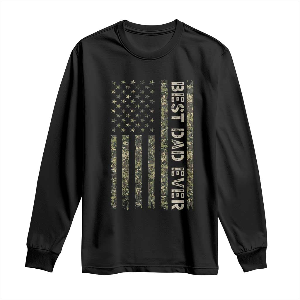 Best Dad Ever Long Sleeve Shirt Patriotic USA Flag 4th of July Camo American Flag Camouflage TS14 Black Print Your Wear