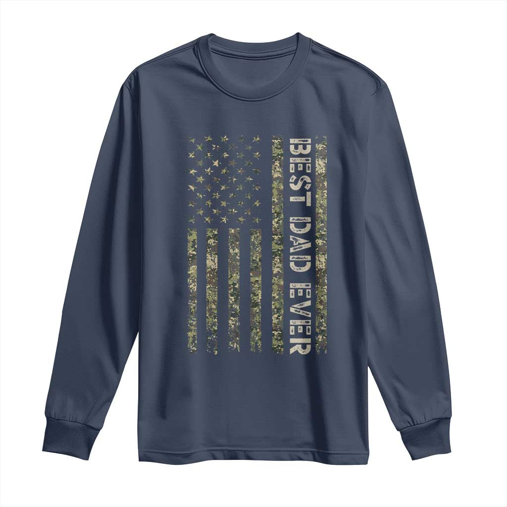 Best Dad Ever Long Sleeve Shirt Patriotic USA Flag 4th of July Camo American Flag Camouflage TS14 Navy Print Your Wear