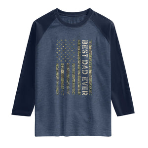 Best Dad Ever Raglan Shirt Patriotic USA Flag 4th of July Camo American Flag Camouflage TS14 Heather Denim Navy Print Your Wear