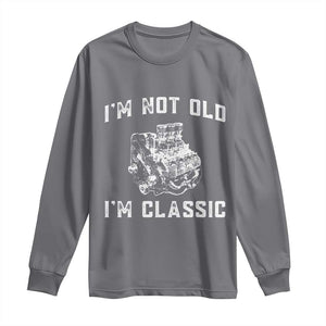 I'm Not Old I'm Classic Long Sleeve Shirt Flathead V8 Engine Silhouette