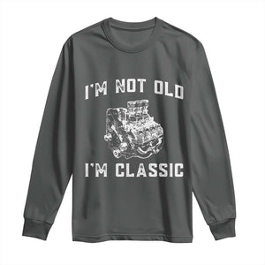I'm Not Old I'm Classic Long Sleeve Shirt Flathead V8 Engine Silhouette