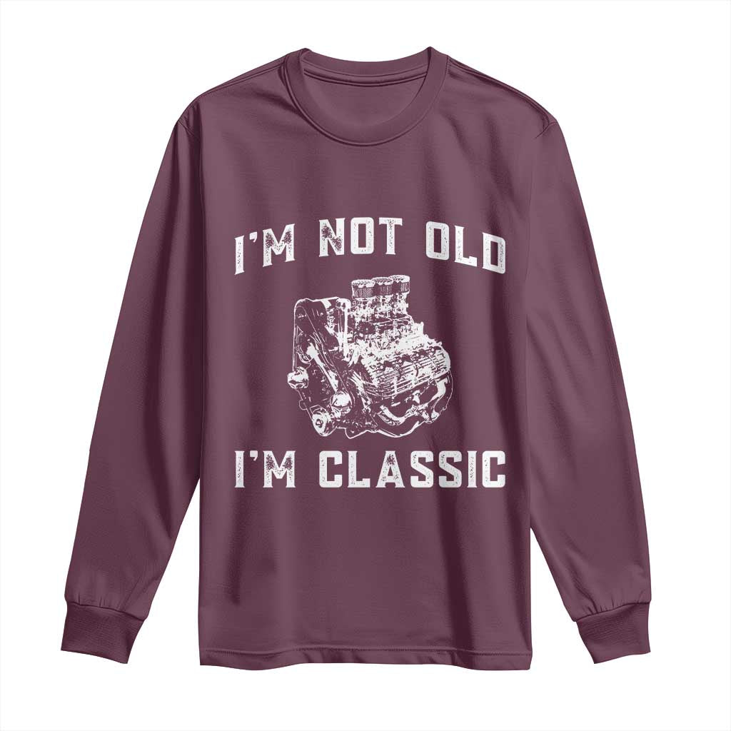I'm Not Old I'm Classic Long Sleeve Shirt Flathead V8 Engine Silhouette