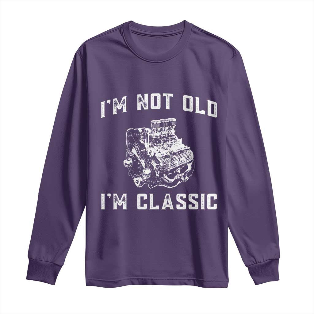 I'm Not Old I'm Classic Long Sleeve Shirt Flathead V8 Engine Silhouette