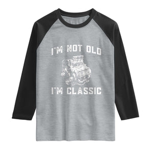 I'm Not Old I'm Classic Raglan Shirt Flathead V8 Engine Silhouette