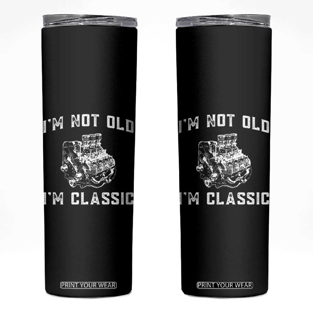 I'm Not Old I'm Classic Skinny Tumbler Flathead V8 Engine Silhouette