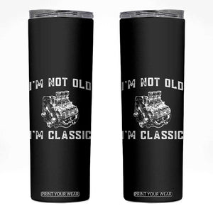 I'm Not Old I'm Classic Skinny Tumbler Flathead V8 Engine Silhouette