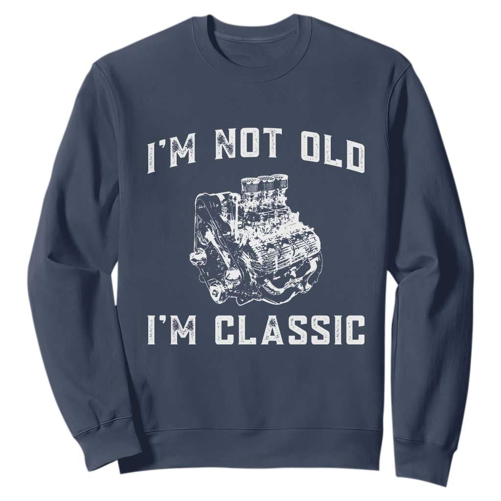 I'm Not Old I'm Classic Sweatshirt Flathead V8 Engine Silhouette