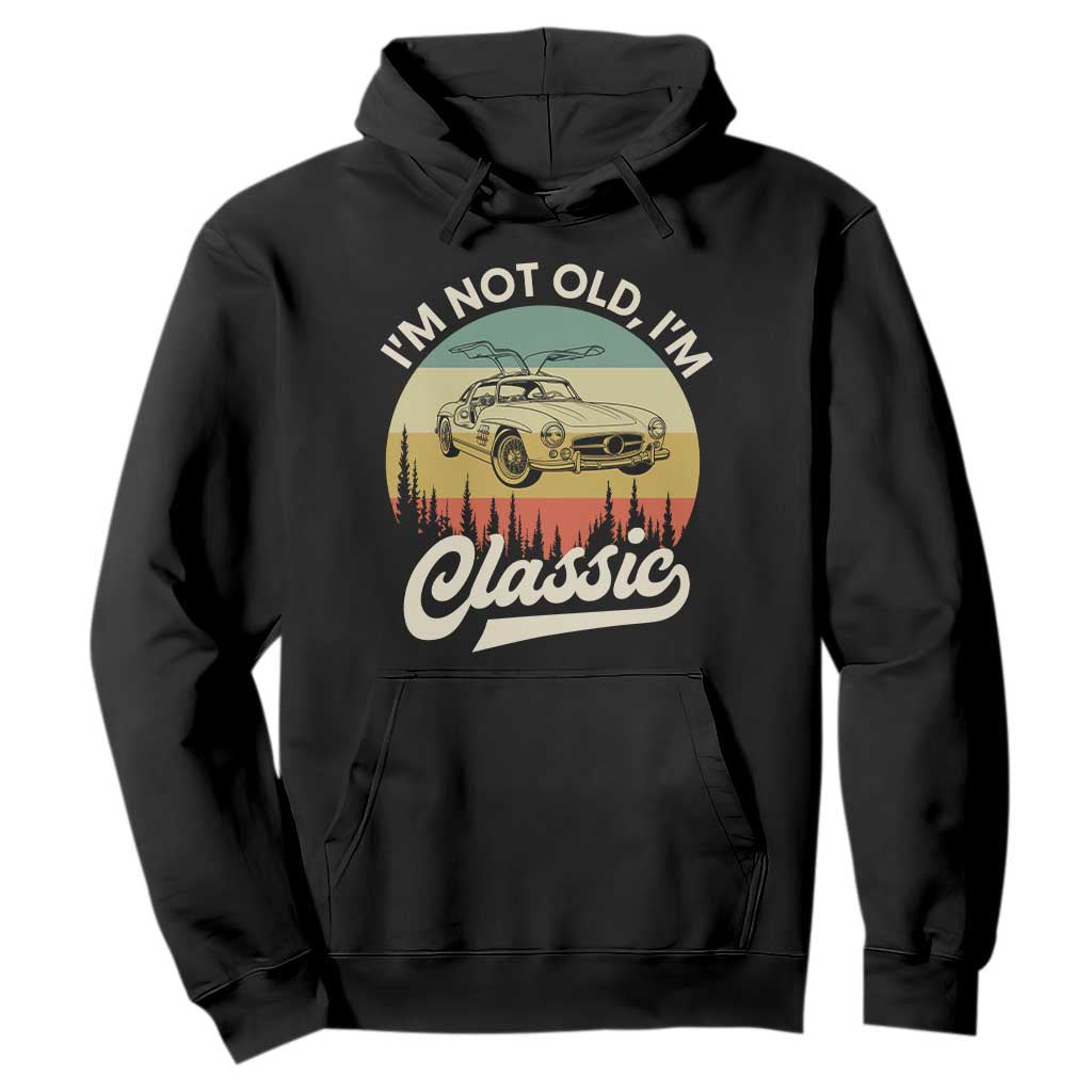I'm Not Old I'm Classic Hoodie Retro Sports Car Euro Classic