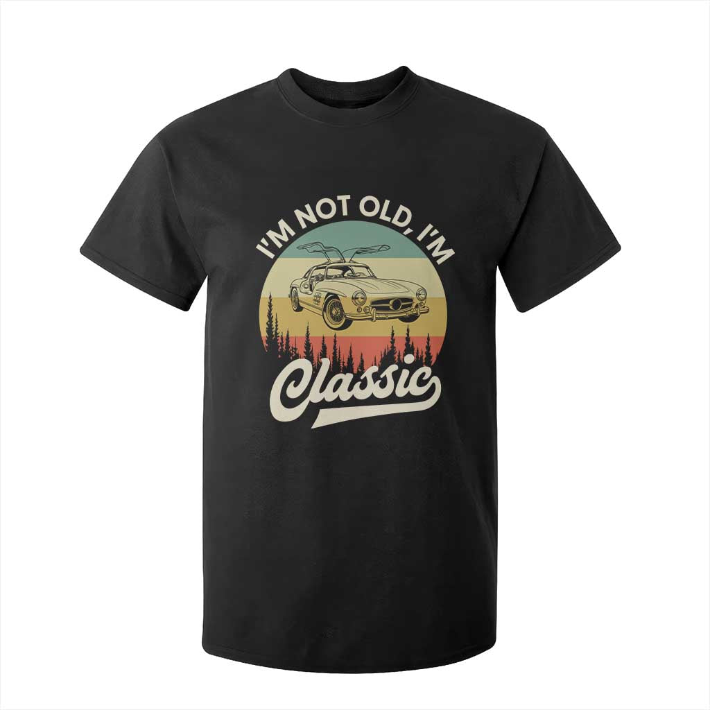 I'm Not Old I'm Classic T Shirt For Kid Retro Sports Car Euro Classic