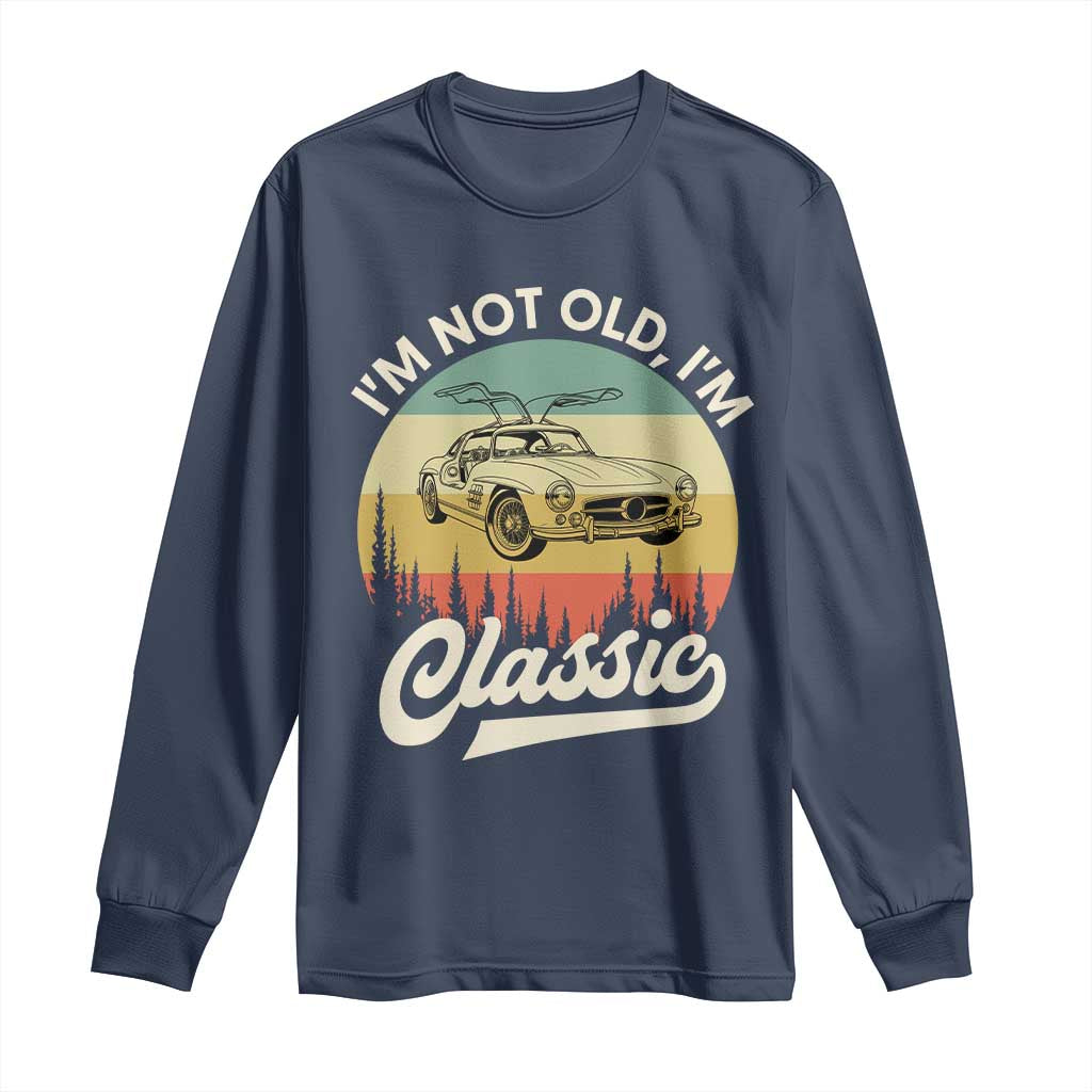 I'm Not Old I'm Classic Long Sleeve Shirt Retro Sports Car Euro Classic