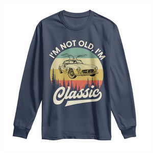 I'm Not Old I'm Classic Long Sleeve Shirt Retro Sports Car Euro Classic