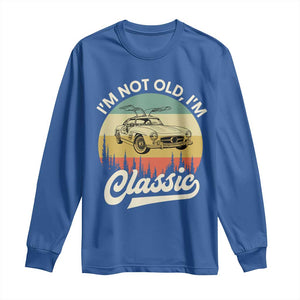 I'm Not Old I'm Classic Long Sleeve Shirt Retro Sports Car Euro Classic