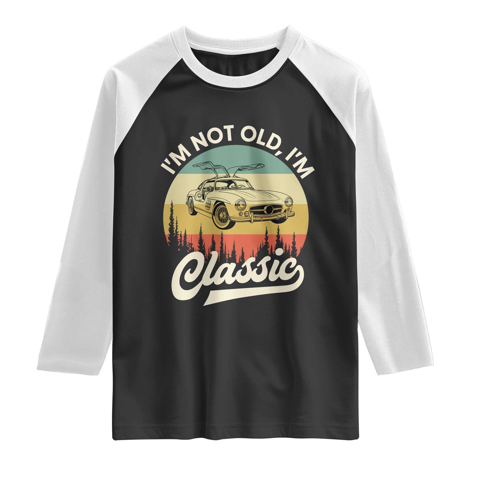 I'm Not Old I'm Classic Raglan Shirt Retro Sports Car Euro Classic TS14 Black White Print Your Wear