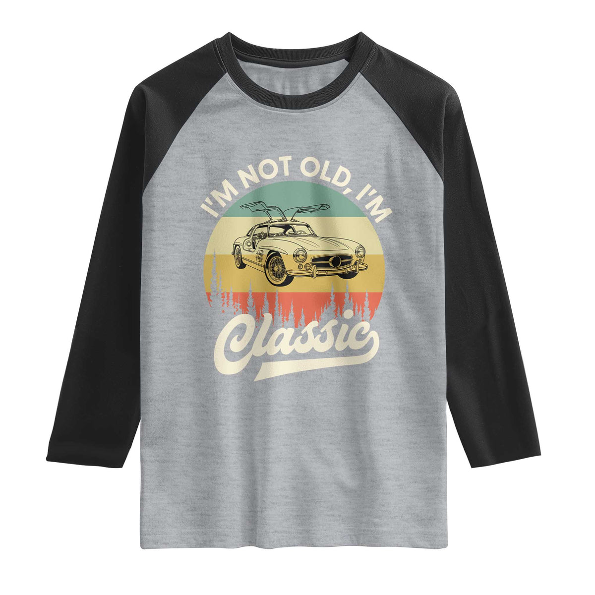I'm Not Old I'm Classic Raglan Shirt Retro Sports Car Euro Classic