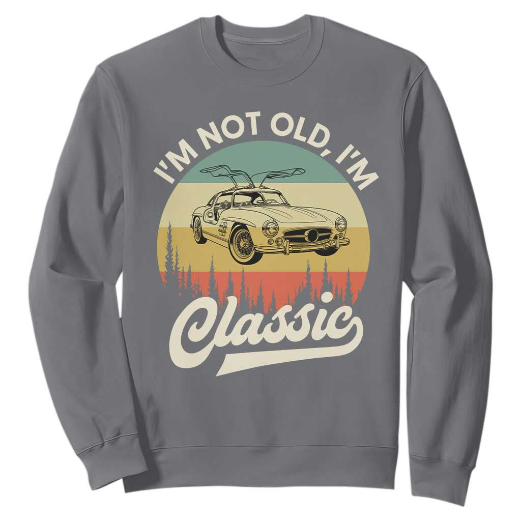 I'm Not Old I'm Classic Sweatshirt Retro Sports Car Euro Classic
