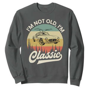 I'm Not Old I'm Classic Sweatshirt Retro Sports Car Euro Classic