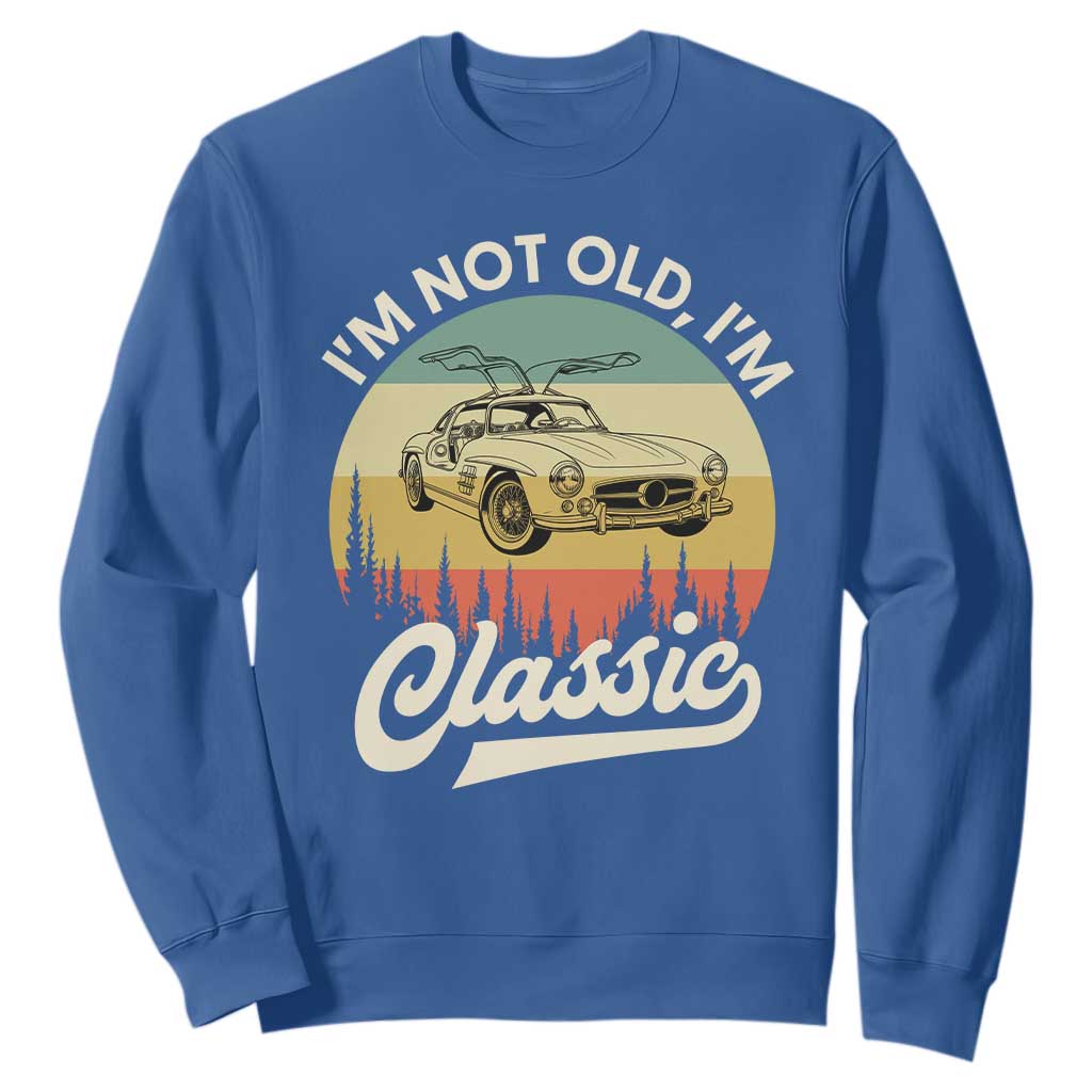 I'm Not Old I'm Classic Sweatshirt Retro Sports Car Euro Classic