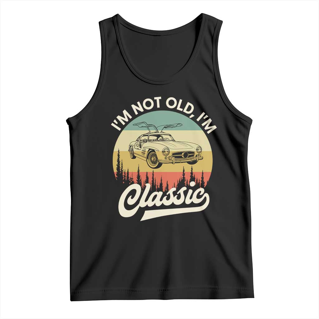 I'm Not Old I'm Classic Tank Top Retro Sports Car Euro Classic TS14 Black Print Your Wear