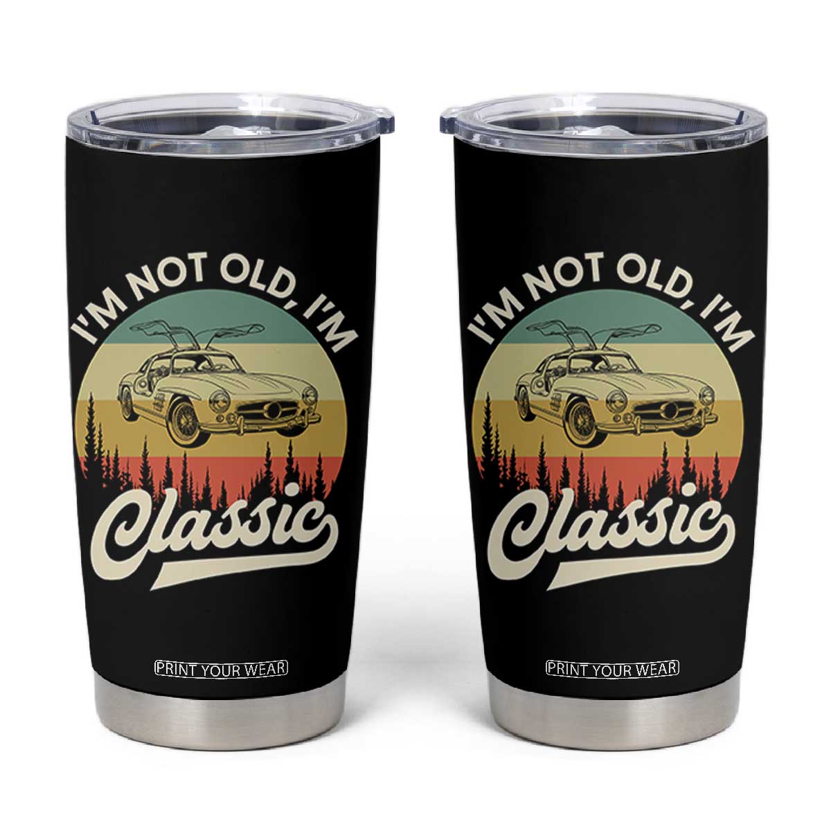 I'm Not Old I'm Classic Tumbler Cup Retro Sports Car Euro Classic