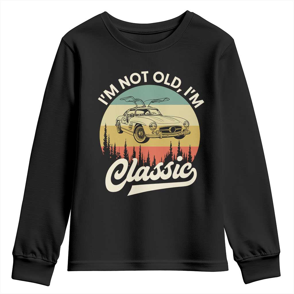 I'm Not Old I'm Classic Youth Sweatshirt Retro Sports Car Euro Classic TS14 Black Print Your Wear