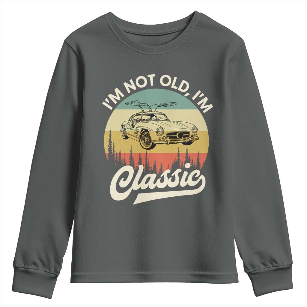 I'm Not Old I'm Classic Youth Sweatshirt Retro Sports Car Euro Classic