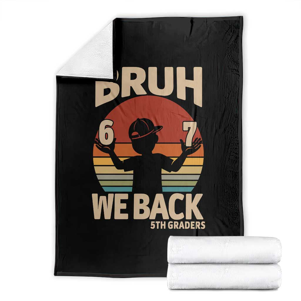 Bruh We Back Throw Blanket Back to School 5th Grade 6 7 First Day School