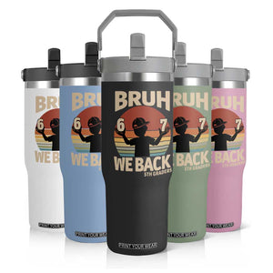 Bruh We Back Flip Straw Tumbler Back to School 5th Grade 6 7 First Day School
