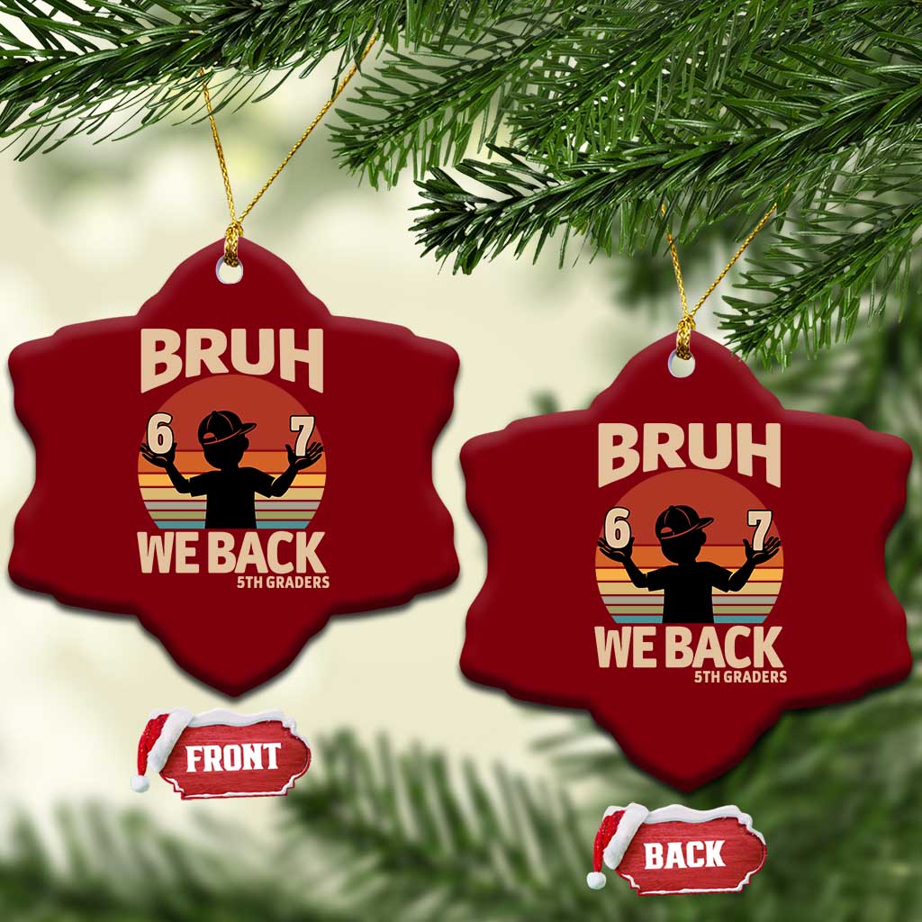 Bruh We Back Ceramic Ornament Back to School 5th Grade 6 7 First Day School
