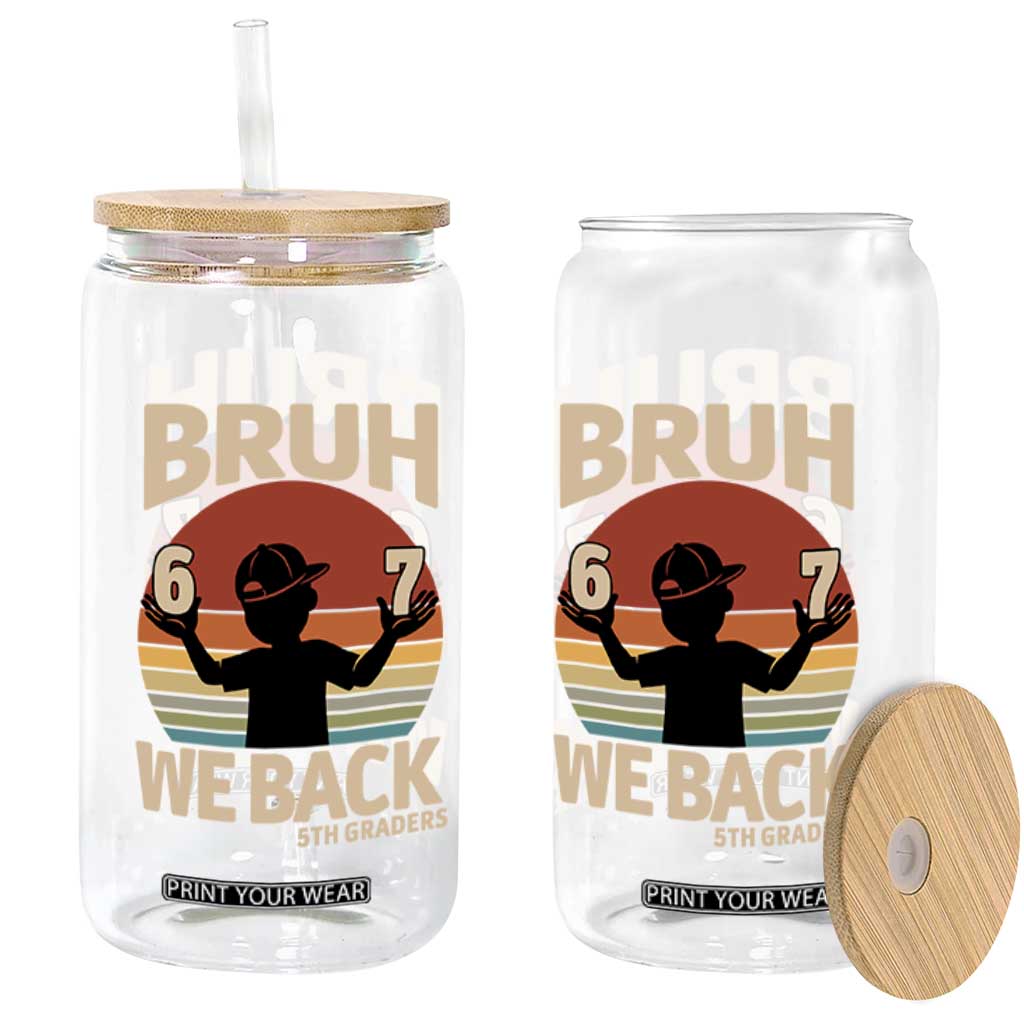 Bruh We Back Glass Can Back to School 5th Grade 6 7 First Day School