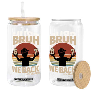Bruh We Back Glass Can Back to School 5th Grade 6 7 First Day School