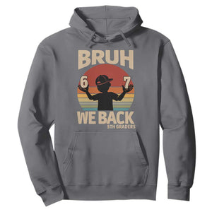 Bruh We Back Hoodie Back to School 5th Grade 6 7 First Day School